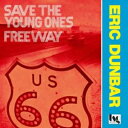 Eric Dunbar / Save The Young Ones / Freeway (7インチシングルレコード) 【7