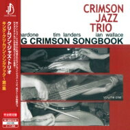 【輸入盤】 Crimson Jazz Trio クリムゾンジャズトリオ / King Crimson Songbook Volume One 【CD】