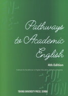 Pathways　to　Academic　English, 4th　Edition / 東北大学高度教養教育・学生支援機構 