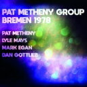【輸入盤】 Pat Metheny パットメセニー / Bremen 1978 【CD】