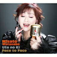 楽天HMV＆BOOKS online 1号店渡辺美里 ワタナベミサト / Face to Face ～うたの木～ 【初回生産限定盤】（+Blu-ray） 【CD】