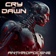 Cry Of Dawn / Anthropocene 【CD】