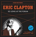 【輸入盤】 Eric Clapton エリッククラプトン / So Long At The Forum 1994 (2CD) 【CD】