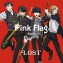 Pink Flag from ラプソディ / LOST 【CD Maxi】
