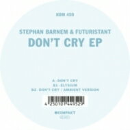 Stephan Barnem / Futuristant / Don't Cry Ep 【12inch】