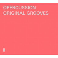 【輸入盤】 『オリジナル・グルーヴズ』　オーパーカッション（バイエルン国立管弦楽団の打楽器奏者たち） 【CD】