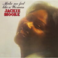 Jackie Moore / Make Me Feel Like A Woman 【CD】
