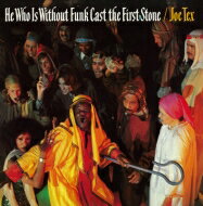 Joe Tex ジョーテックス / He Who Is Without Funk Cast The First Stone 【CD】