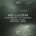 【輸入盤】 『アド・ルセム～ヒルデガルト・フォン・ビンゲンによるヒーリング・ミュージック』　ロマン・ダイエ（歌、ハーモニウム、エレクトロニクス）、他 【CD】