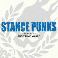Stance Punks スタンス パンクス / STANCE PUNKS MANIA 2 2010-2023 【CD】