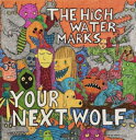 High Water Marks / Your Next Wolf 【LP】