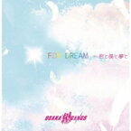 OSAKA翔GANGS / FOR DREAM～君と僕と夢と 【CD Maxi】