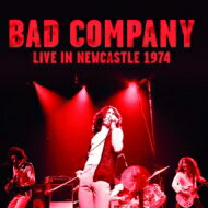 【輸入盤】 Bad Company バッドカンパニー / Live In Newcastle 1974 【CD】