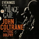 John Coltrane/Eric Dolphy ジョンコルトレーン/エリックドルフィー / Evenings At The Village Gate (2枚組アナログレコード) 【LP】