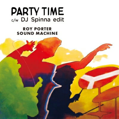 Roy Porter Sound Machine / Party Time / Party Time(Dj Spinna Edit)(7C`VOR[h) y7&quot;&quot;Singlez