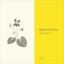 Quiet Corner - The Chill Air 【CD】