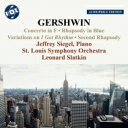 【輸入盤】 Gershwin ガーシュウィン / ピアノと管弦楽のための作品集〜ラプソディ・イン・ブルー、ピアノ協奏曲、他 ジェフリー・シーゲル、レナード・スラ...