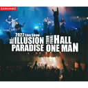 ILLUSION FORCE / 2022 Live Show-RE: ILLUSION PARADISE TOUR FINAL HALL ONE MAN (2...