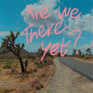 yAՁz Rick Astley bNAXg[ / Are We There Yet? yCDz