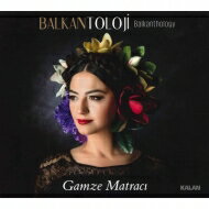 【輸入盤】 Gamze Matraci / Balkantoloji 【CD】