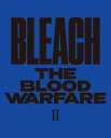 BLEACH 千年血戦篇 II Blu-ray 【完全生産限定版】 【BLU-RAY DISC】