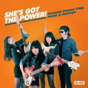 【輸入盤】 She's Got The Power -female Power Pop, Punk & Garage 【CD】