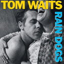 Tom Waits トムウェイツ / Rain Dogs (180グラム重量盤レコード) 【LP】