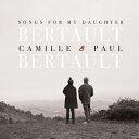 【輸入盤】 Camille Bertault / Paul Bertault / Songs For My Daughter 【CD】