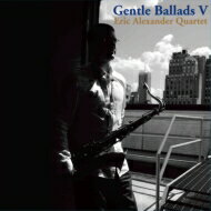 Eric Alexander エリックアレキサンダー / Gentle Ballads: V（180グラム重量盤レコード / Venus Hyper Magnum Sound） 【LP】