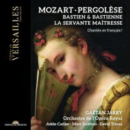 【輸入盤】 Mozart モーツァルト / モーツァルト：『バスティアンとバスティエンヌ』仏語版、ペルゴレージ：『奥様女中』仏語版　G.ジャリ＆ヴェルサイユ王室歌劇場、カルリエ、他（2022　ステレオ）（2CD） 【CD】