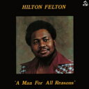 Hilton Felton / A Man For All Reasons 【CD】