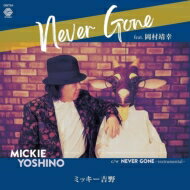 ミッキー吉野 / NEVER GONE (feat. 岡村靖幸) 【2023 レコードの日 限定盤】(7インチシングルレコード) 【7&quot;&quot;Single】