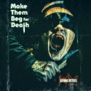 Dying Fetus ダイングフィータス / Make Them Beg For Death 【CD】