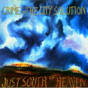 Crime & The City Solution / Just South Of Heaven 【LP】