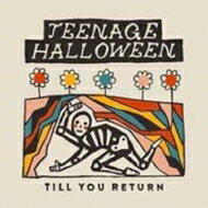 Teenage Halloween / Till You Return (Cloudy Clear Vinyl) 【LP】