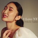 佐藤ひびき / I Love NY 【CD】