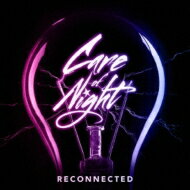 Care Of Night / Reconnected 【CD】
