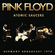  Pink Floyd ピンクフロイド / Atomic Saucers - Germany Broadcast 1970 