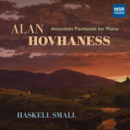 【輸入盤】 ホヴァネス、アラン（1911-2000） / マウンテン・ファンタジー～ピアノ作品集　ハスケル・スモール 【CD】