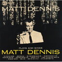 Matt Dennis / Plays And Sings Matt Dennis 【SHM-CD】