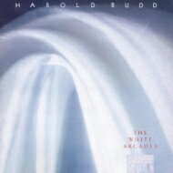 Harold Budd ハロルドバッド / White Arcades (クリア・ヴァイナル仕様 / アナログレコード) 【LP】