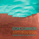 【輸入盤】 Art Hirahara / Echo Canyon 【CD】