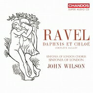 【輸入盤】 Ravel ラベル / 『ダフニスとクロエ』新校訂版 全曲 ジョン ウィルソン＆シンフォニア オブ ロンドン 【SACD】