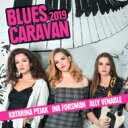 【輸入盤】 Katarina Pejak / Ina Forsman / Ally Venable / Blues Caravan 2019 【CD】