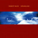 Robert Miles o[g}CY / Dreamland (2gAiOR[h) yLPz