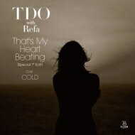 TDO with Refa / That's My Heart Beating / COLD (7インチシングルレコード) 【7&quot;&quot;Single】