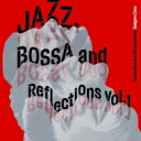 Jazz, Bossa and Reflections Vol. 1 【限定盤】(SA-CDハイブリッド) 【SACD】