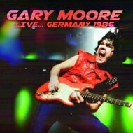 【輸入盤】 Gary Moore ゲイリームーア / Live... Germany 1986 【CD】