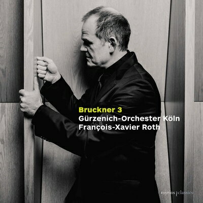 【輸入盤】 Bruckner ブルックナー / 交響曲第3番 第1稿　フランソワ＝グザヴィエ・ロト＆ケルン・ギュルツェニヒ管弦楽団 【CD】