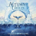 Autumn's Child / Tellus Timeline 【CD】